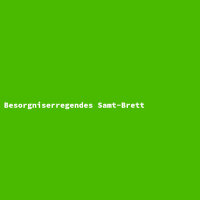 Besorgniserregendes Samt-Brett