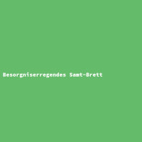 Besorgniserregendes Samt-Brett