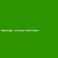 Günstiger Viscose-Ventilator