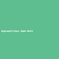 Unglaubliches Samt-Bett