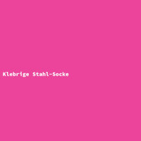 Klebrige Stahl-Socke
